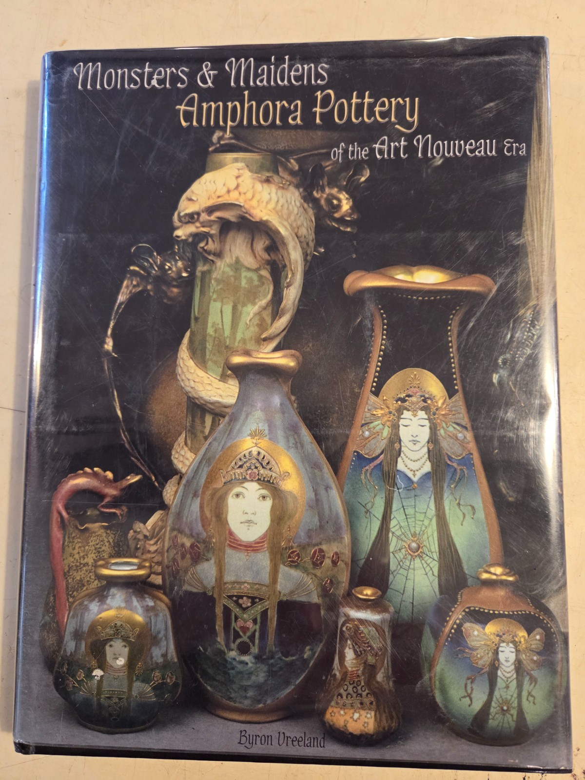Byron Vreelnad MONSTERS & MAIDENS Amphora Pottery of the Art Nouveau Era